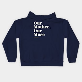 Our Mother our Muse Kids Hoodie